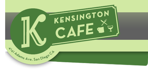 Kensington Cafe 4141 Adams Ave. San Diego, CA